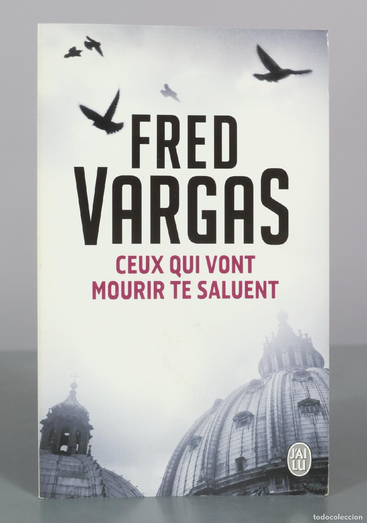 Second hand books: Ceux qui vont mourir te saluent - Fred Vargas - J'ai lu
