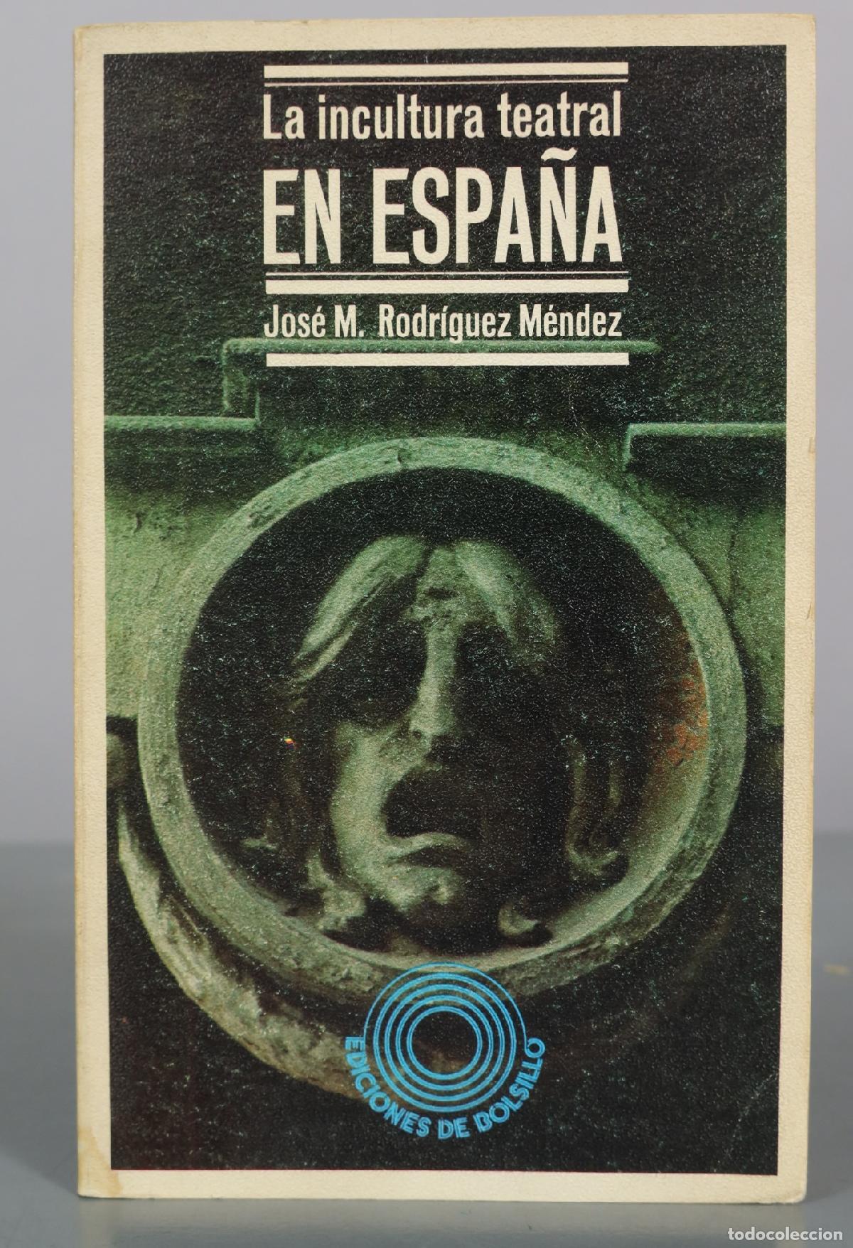 Libros de segunda mano: La incultura teatral en Espa&ntilde;a - Jos&eacute; M. Rodr&iacute;guez M&eacute;ndez - Editorial Laia