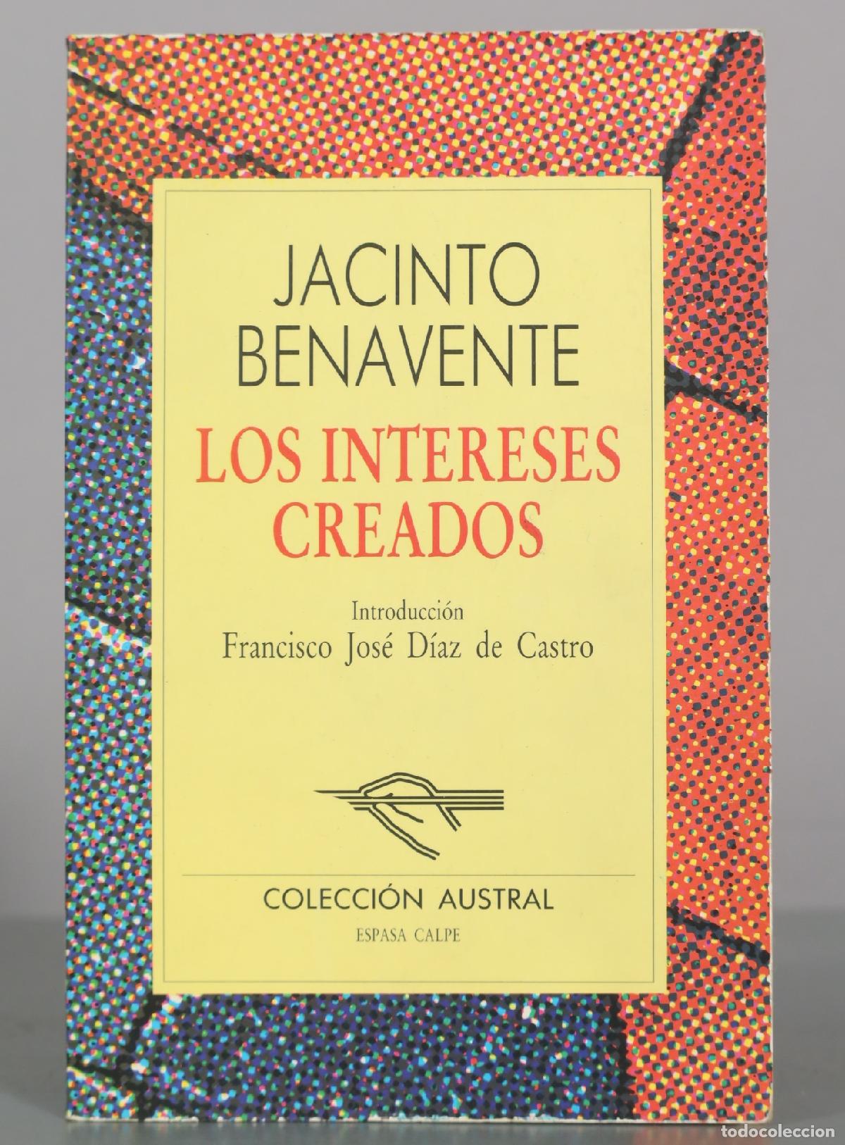 Libros de segunda mano: Los intereses creados - Jacinto Benavente - Editorial Espasa Calpe
