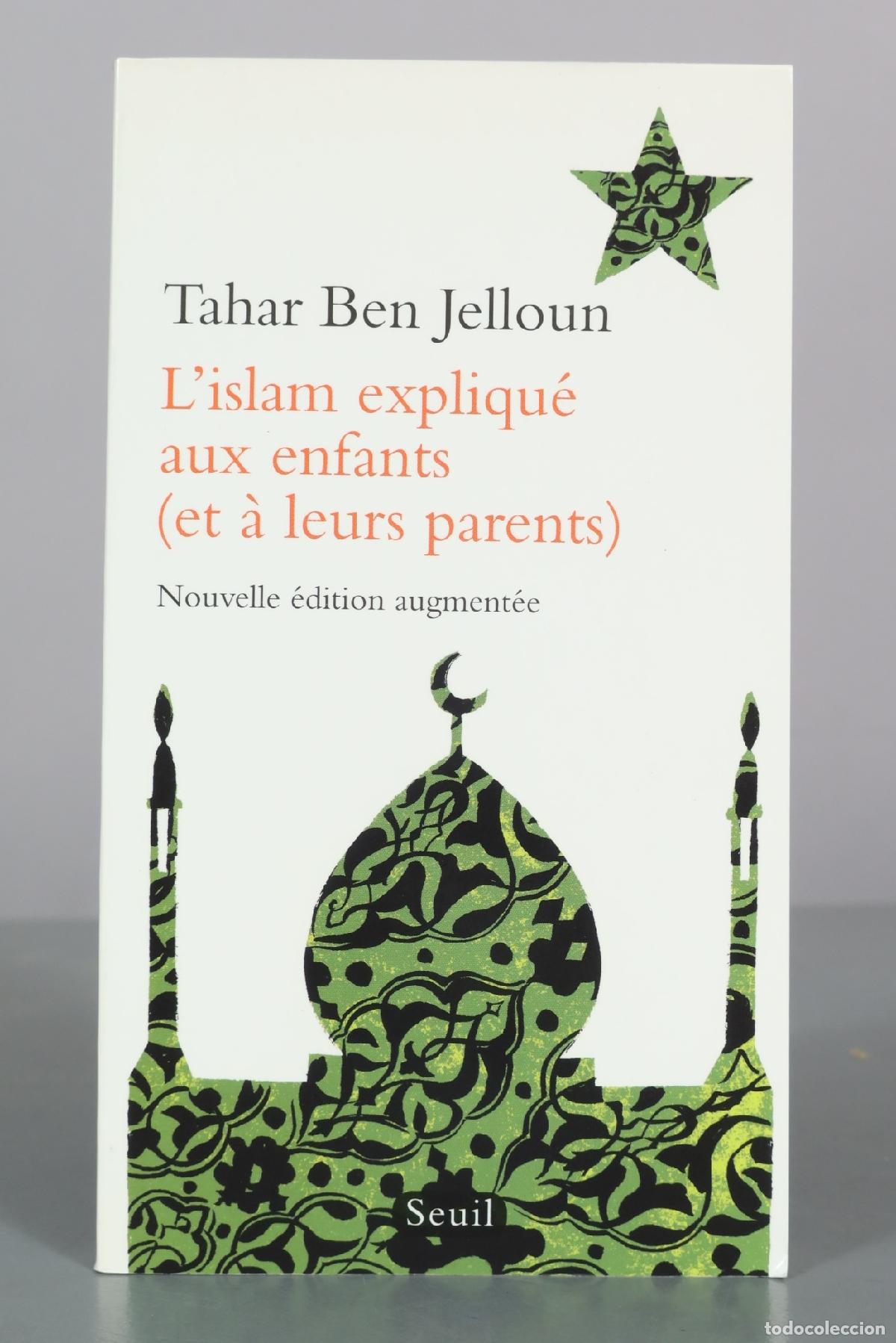 Libros de segunda mano: L'islam expliqu&eacute; aux enfants (et &agrave; leurs parents) - Tahar Ben Jelloun - Nouvelle &eacute;dition augment&eacute;e -
