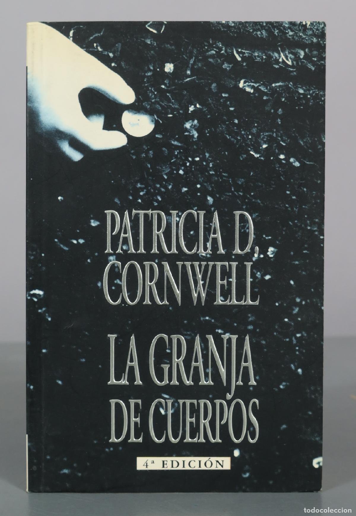 Libros de segunda mano: La Granja de Cuerpos - Patricia D. Cornwell - 4&ordf; Edici&oacute;n - Ediciones B