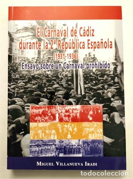 Libros de segunda mano: El Carnaval de C&aacute;diz durante la 2&ordf; Rep&uacute;blica Espa&ntilde;ola (1931-1936) Ensayo sobre un Carnaval prohibido