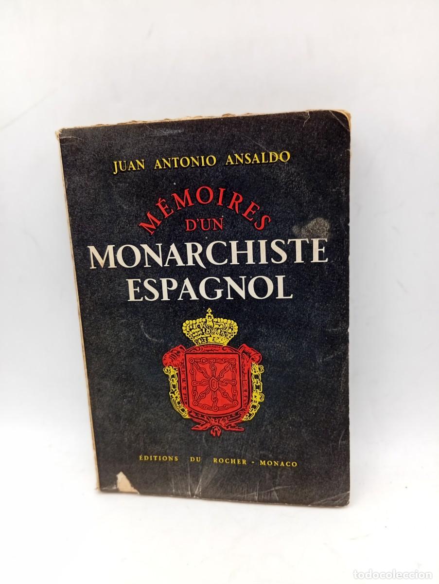 Libros de segunda mano: MEMOIRES D&acute;UN MONARCHISTE ESPAGNOL. JUAN ANTONIO ANSALDO. 1953. PAGS : 319. INTONSO.