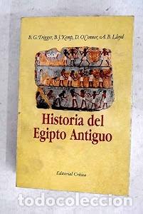 Libros de segunda mano: Historia del Egipto Antiguo - Bruce G. Trigger - Editorial Cr&iacute;tica - Historia, N&ordm; 37