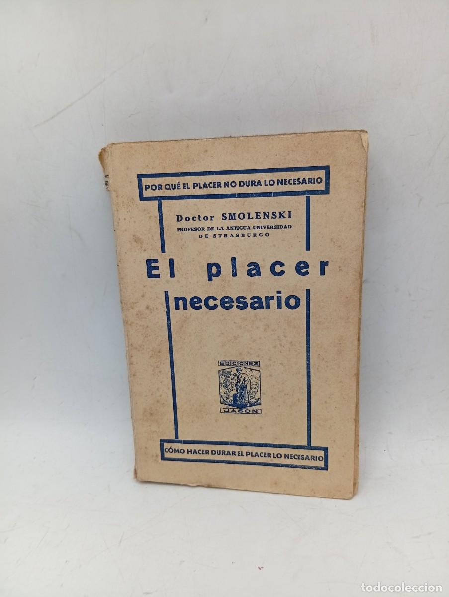 Libros de segunda mano: EL PLACER NECESARIO. DOCTOR SMOLENSKI. EDICIONES JASON. PAGS : 250.