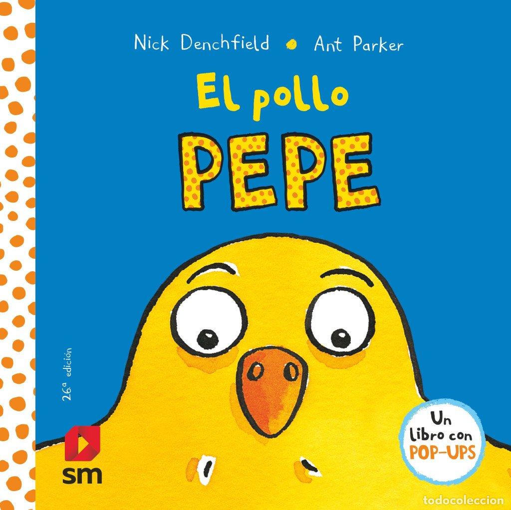 Libros de segunda mano: El Pollo Pepe: Sm. Maidhisa - Nick Denchfield - Ediciones - Y Sus Amigos, N&ordm; 16