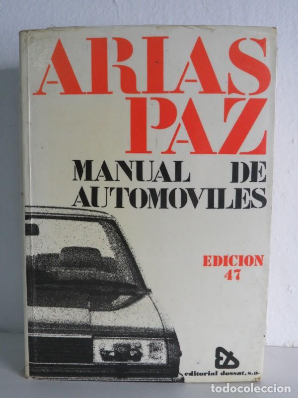 Libros de segunda mano: Manual de Autom&oacute;viles - Arias Paz, M. - Editorial Dossat - 47&ordf; Edici&oacute;n - 1986