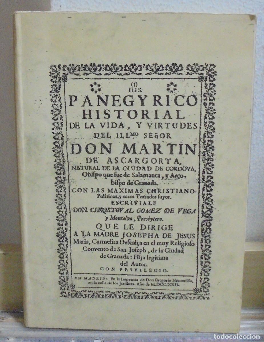 Libros de segunda mano: Panegyrico historial de la vida y virtudes del Ill. se&ntilde;or Don Mart&iacute;n de Ascargorta, facsimil