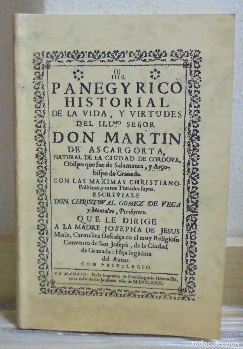 Libros de segunda mano: Panegyrico historial de la vida y virtudes del Ill. se&ntilde;or Don Mart&iacute;n de Ascargorta, facsimil