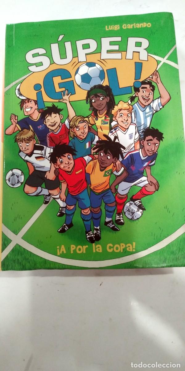 Libros de segunda mano: Super Gol A por la copa Luigi Garlando