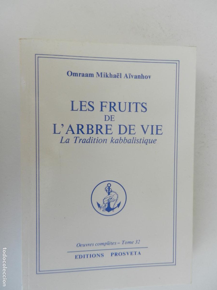 Gebrauchte B&uuml;cher: LES FRUITS DE L'ARBRE DE VIE . LA TRADITION KABBALISTIQUE - OMRAAM MIKHA&Euml;L A&Iuml;VANHOV- PROSVETA 1987