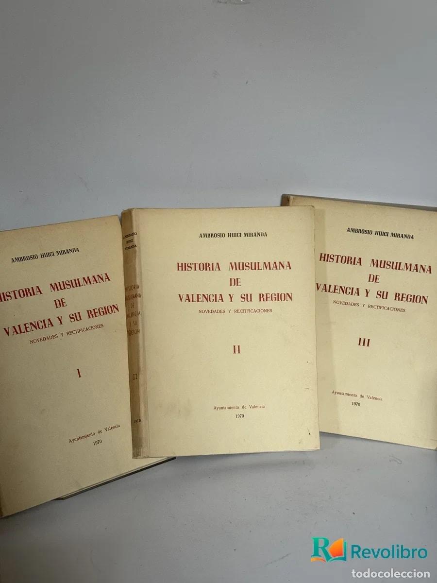 Libros de segunda mano: Lote Historia musulmana de Valencia y su regi&oacute;n 3 tomos completos - Ambrosio Huici Miranda