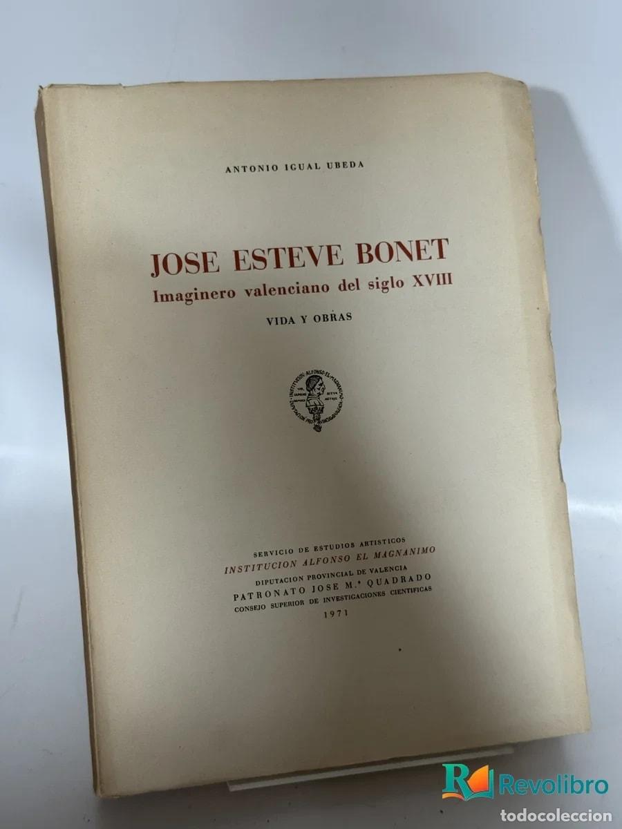 Libros de segunda mano: Jose Esteve Bonet Imaginero Valenciano del siglo XVIII VIDA Y OBRAS - Antonio Igual Ureda