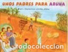 Libros de segunda mano: Unos Padres para Aruna - Lourdes Alsins - Editorial Zendrera Zariquiey - 3524