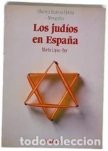 Libros de segunda mano: Los Jud&iacute;os en Espa&ntilde;a - Marta L&oacute;pez Ibor - Anaya Infantil y Juvenil - Historia - Biblioteca B&aacute;sica