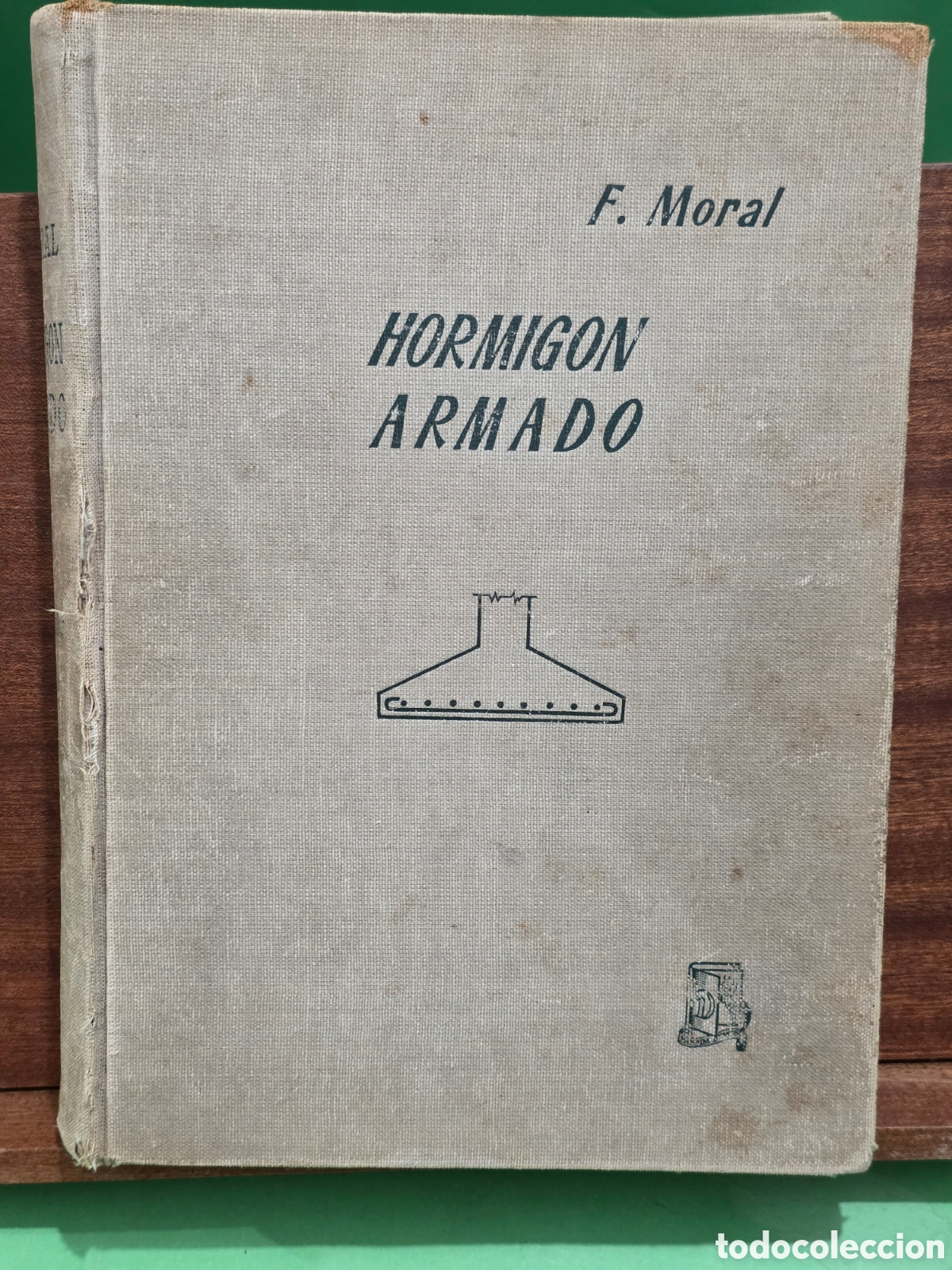 Libros de segunda mano: F. MORAL...&rdquo;&rdquo;HORMIG&Oacute;N ARMADO&rdquo;&rdquo;...EDITORIAL DOSSAT...MADRID...1962...
