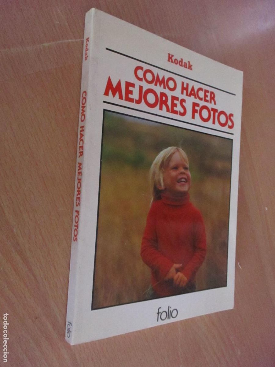 Libros de segunda mano: KODAK- C&Oacute;MO HACER MEJORES FOTOS- FOLIO- 1983