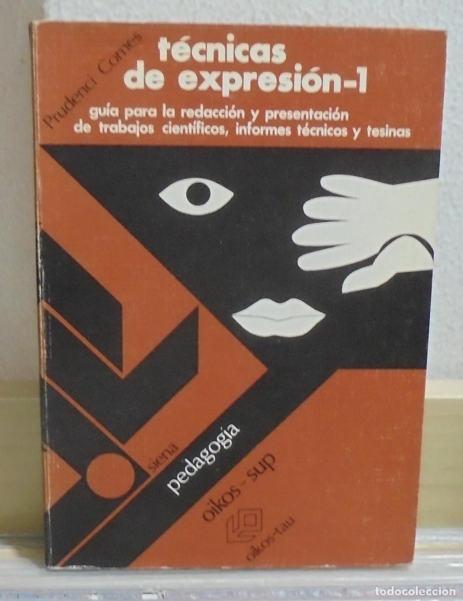 Libros de segunda mano: T&eacute;cnicas de expresi&oacute;n - 1. Gu&iacute;a para la redacci&oacute;n y presentaci&oacute;n de trabajos cient&iacute;ficos, informes t