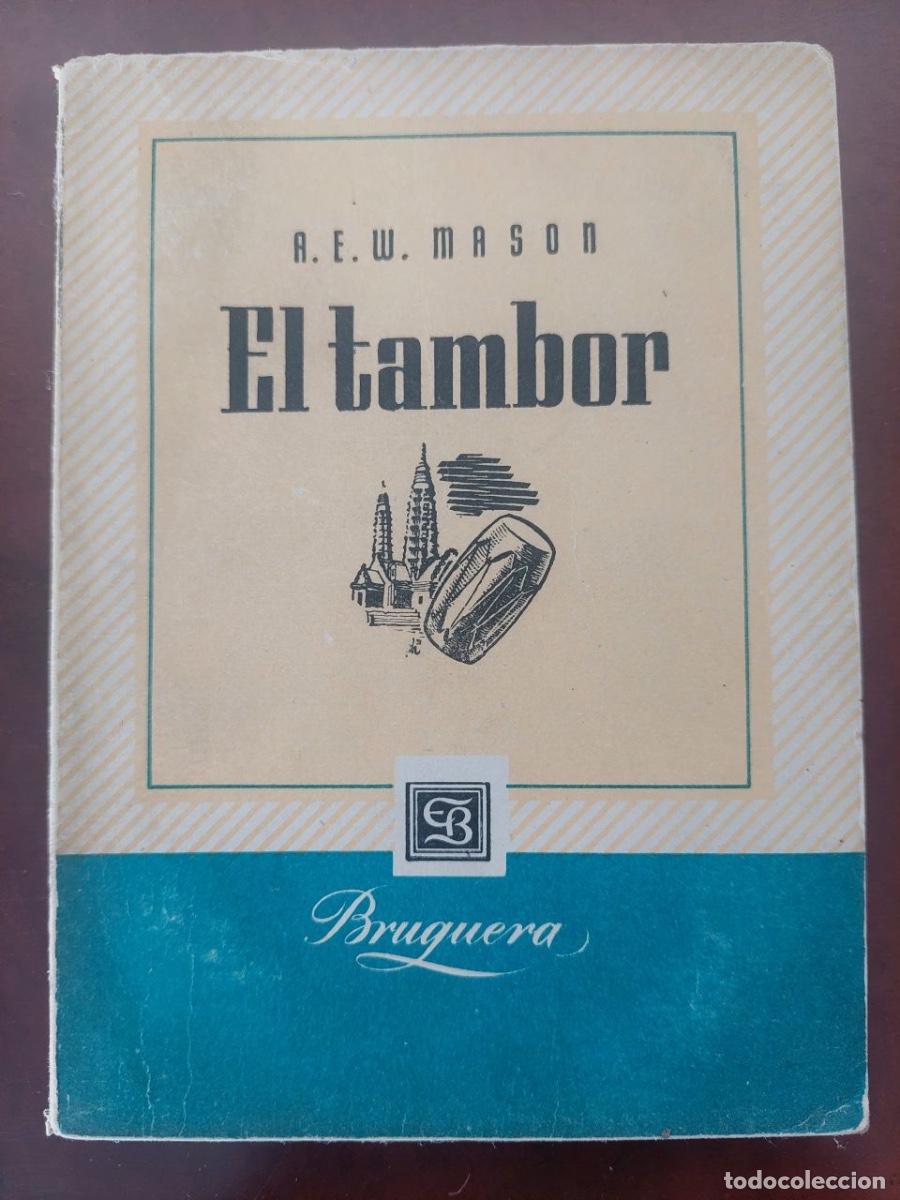 Libros de segunda mano: El tambor - A.E.W. Mason. Colecci&oacute;n Alondra. Edit. Bruguera. Barcelona, 1945.