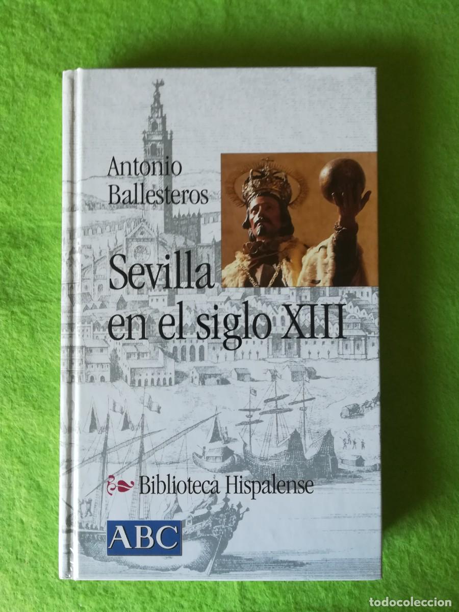 Libros de segunda mano: Sevilla en el siglo XIII Antonio Ballesteros abc 2001
