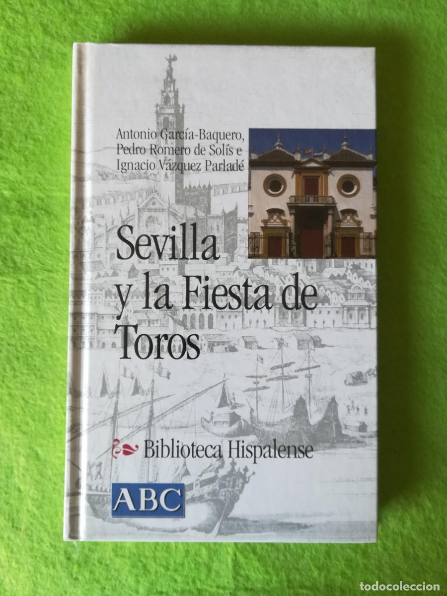 Libros de segunda mano: Sevilla y la fiesta de toros Antonio Garcia abc 2001