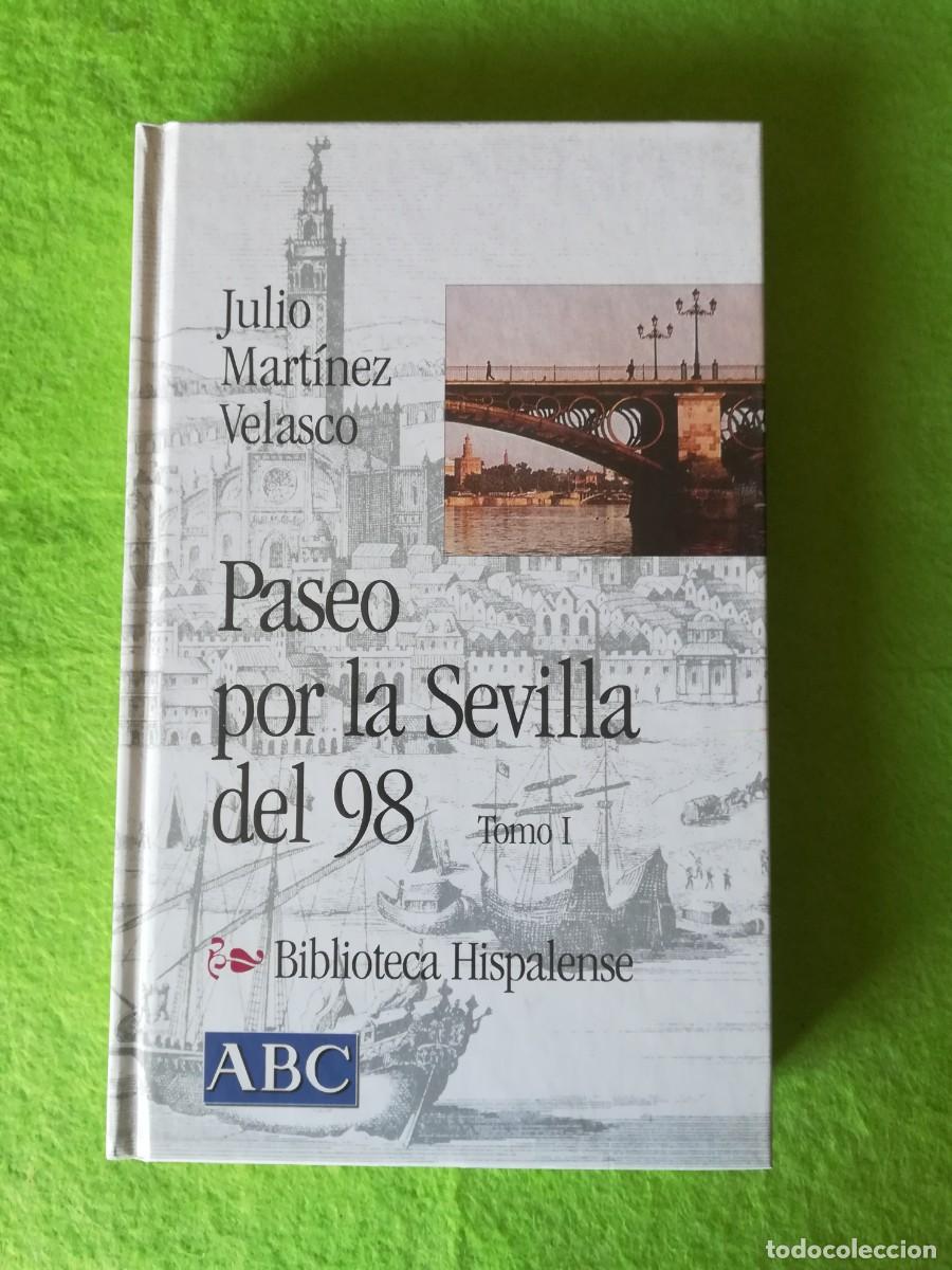 Libros de segunda mano: Paseo por la Sevilla del 98 Tomo I Julio Martinez abc 2001