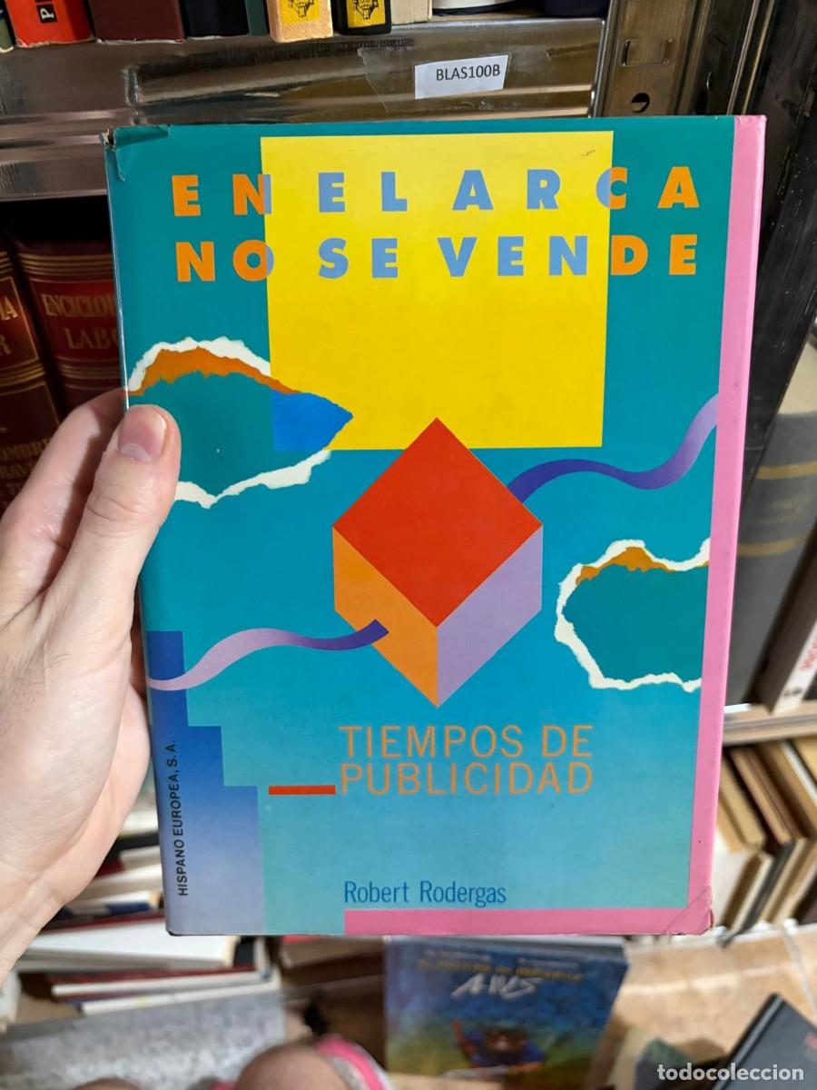 Libros de segunda mano: BLAS100B &mdash; Robert Rodergas &mdash; En el arca no se vende: Tiempos de publicidad &mdash; Hispano Europea, S.A.