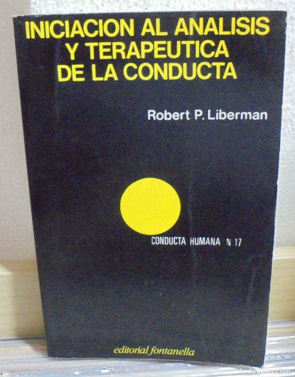 Libros de segunda mano: Iniciaci&oacute;n al analisis y terap&eacute;utica de la conducta. Robert P. Liberman
