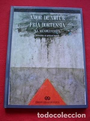 Libros de segunda mano: Amor de Artur. Fr&iacute;a Hortensia - X. L. M&eacute;ndez Ferr&iacute;n - Edici&oacute;ns Xerais de Galicia