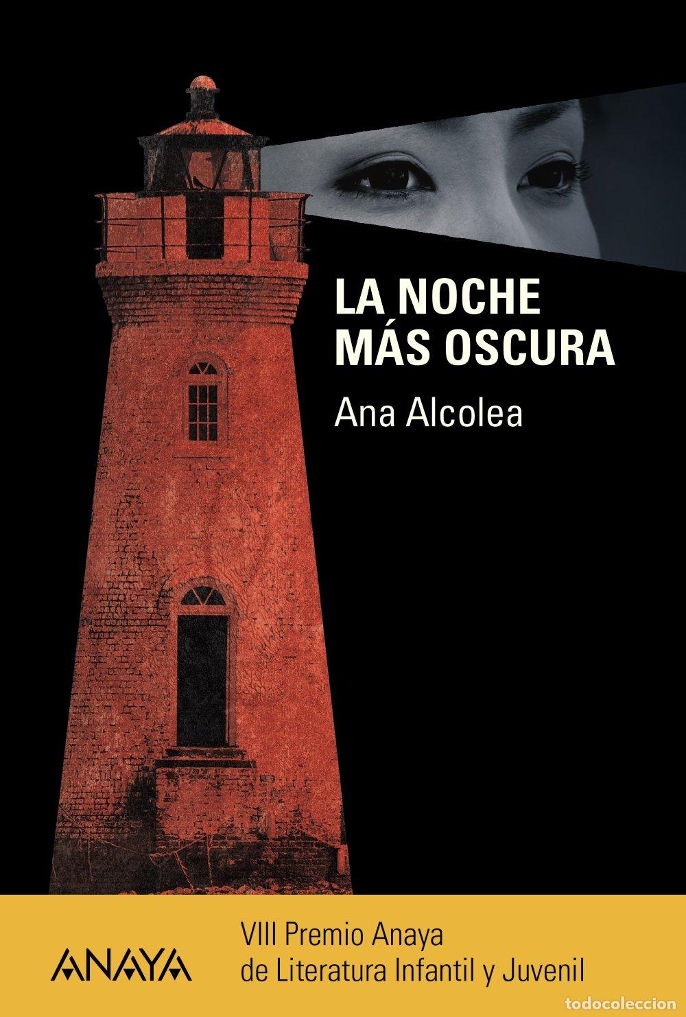 Libros de segunda mano: La Noche M&aacute;s Oscura: Anaya - Ana Alcolea - Literatura Juvenil - Premio, N&ordm; 15