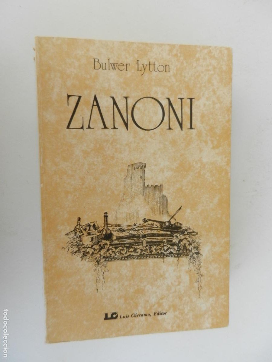 Libros de segunda mano: ZANONI - BULWER LYTTON - LUIS C&Aacute;RCAMO EDITOR 1&ordf; EDC 1980