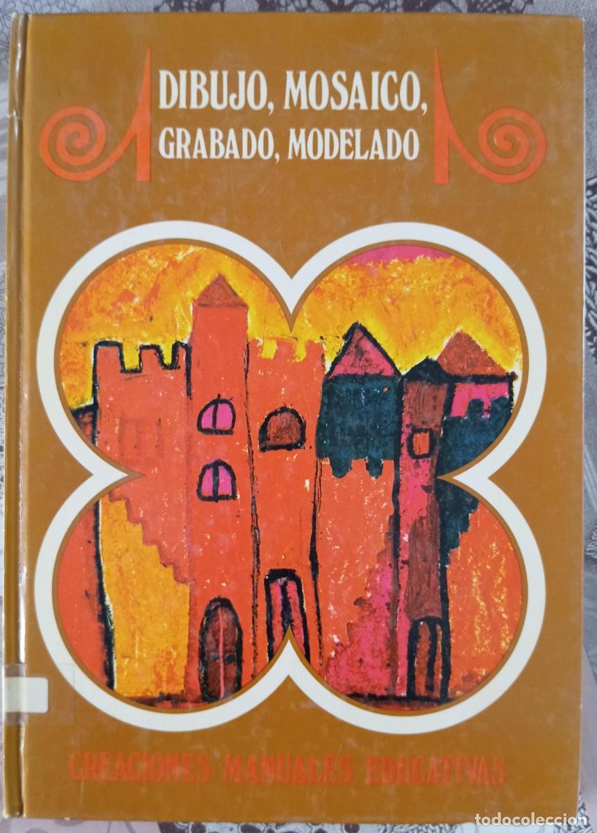 Libros de segunda mano: DIBUJO MOSAICO GRABADO MODELADO