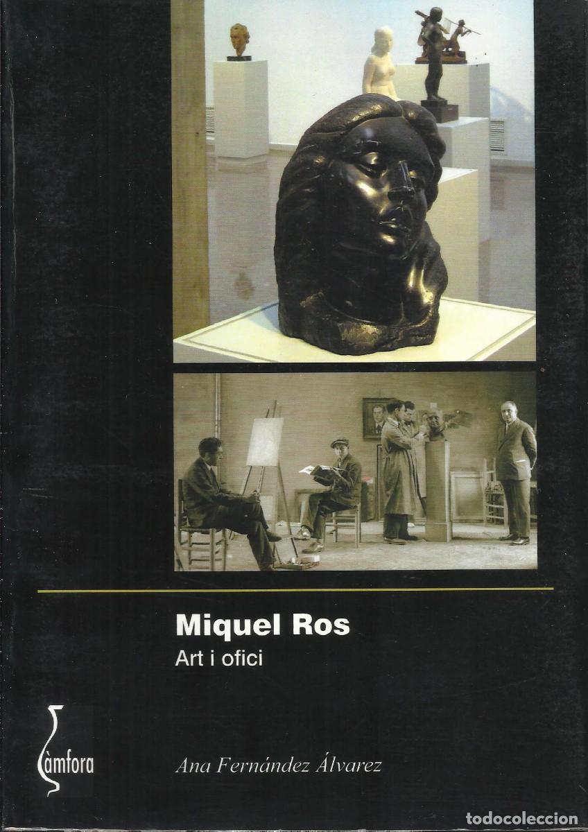 Libros de segunda mano: Miquel Ros. Art i ofici. Ana Fern&aacute;ndez &Aacute;lvarez. 2012. &Agrave;mfora. Fundaci&oacute; Torre del Palau. Terrassa.