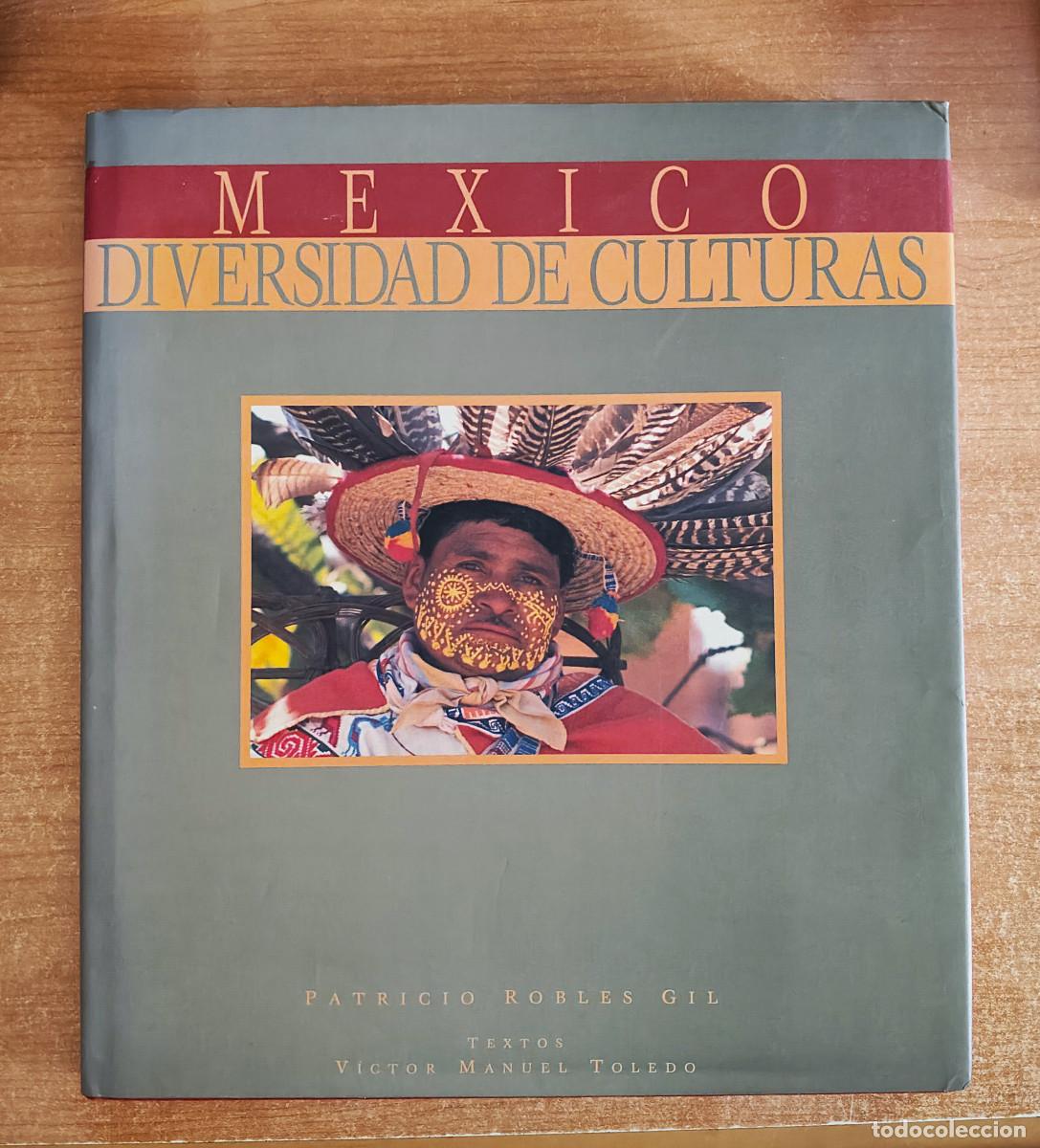 Libros de segunda mano: Mexico. Diversidad de Culturas - Patricio Robles Gil - Victor Manuel Toledo - 1995