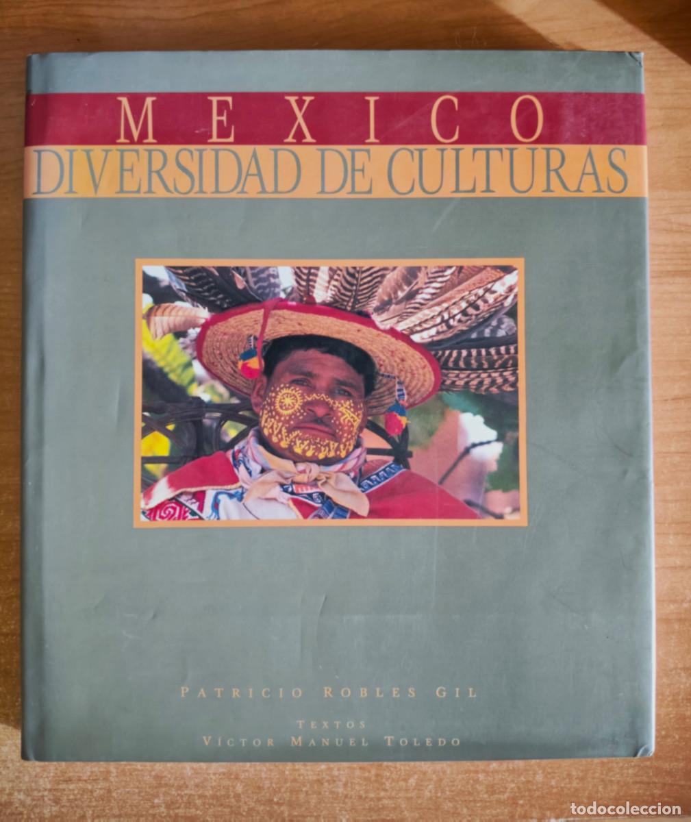 Libros de segunda mano: Mexico. Diversidad de Culturas - Patricio Robles Gil - Victor Manuel Toledo - 1995