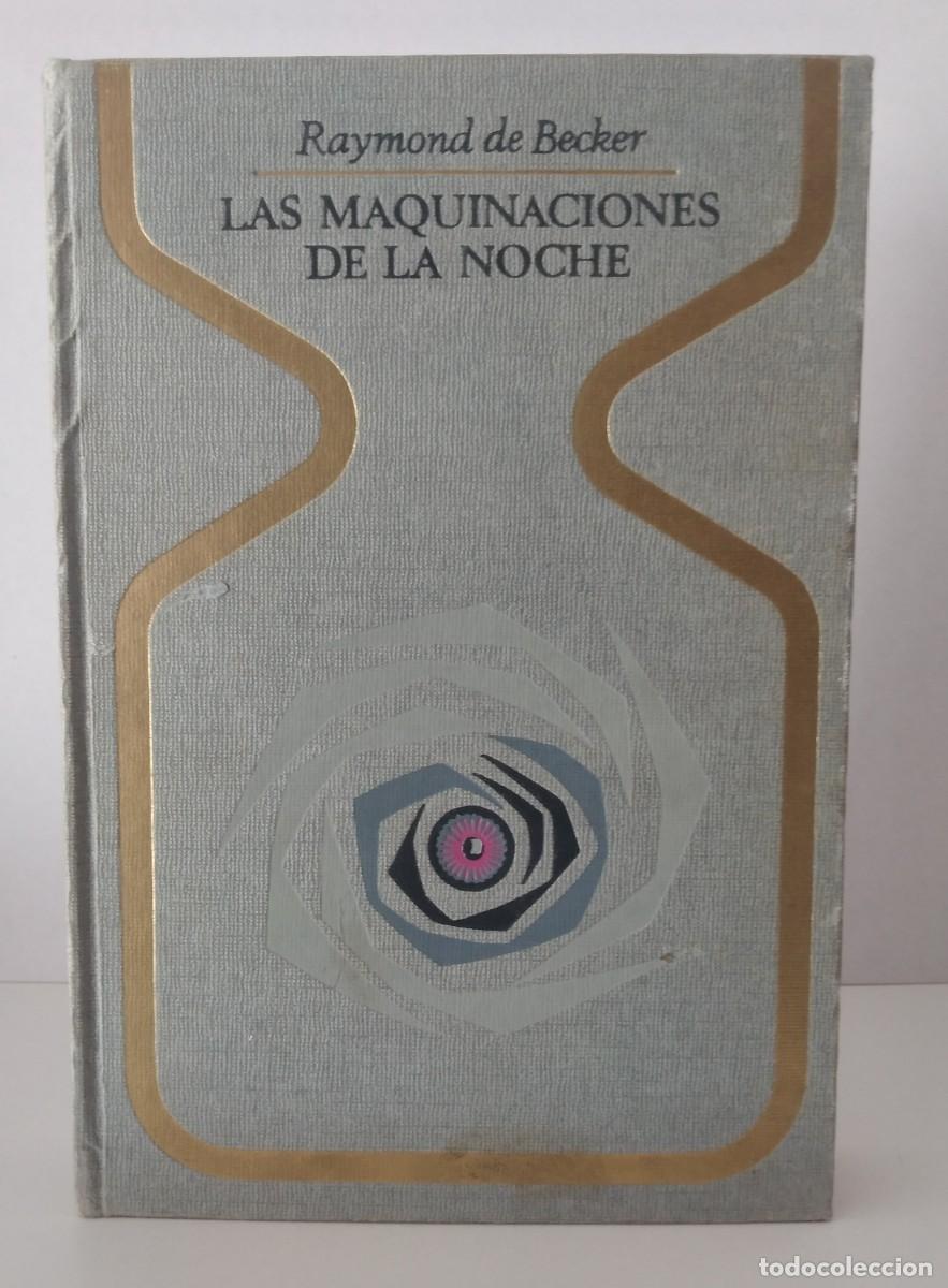 Libros de segunda mano: COLECCI&Oacute;N OTROS MUNDOS: Las maquinaciones de la noche -Raymond de Becker, 1&ordf; edici&oacute;n