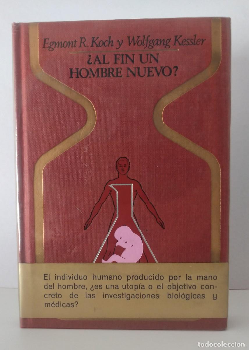 Libros de segunda mano: COLECCI&Oacute;N OTROS MUNDOS: &iquest;Al fin un hombre nuevo? -Egmont R. Koch y W. Kessler, 1&ordf; edici&oacute;n
