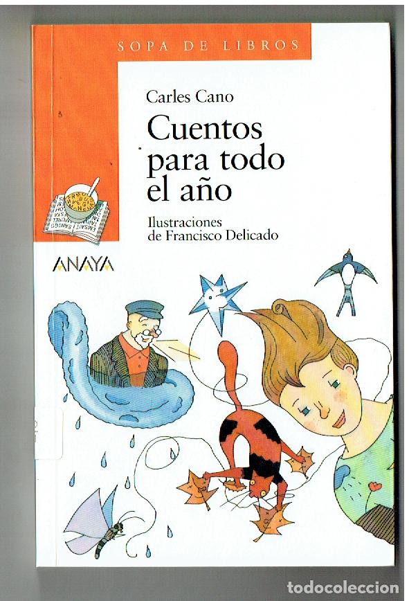 Libros de segunda mano: SOPA DE LIBROS. N&ordm; 18. CUENTOS PARA TODO EL A&Ntilde;O. CARLES CANO. ANAYA. 1997. (ST/PR 7)