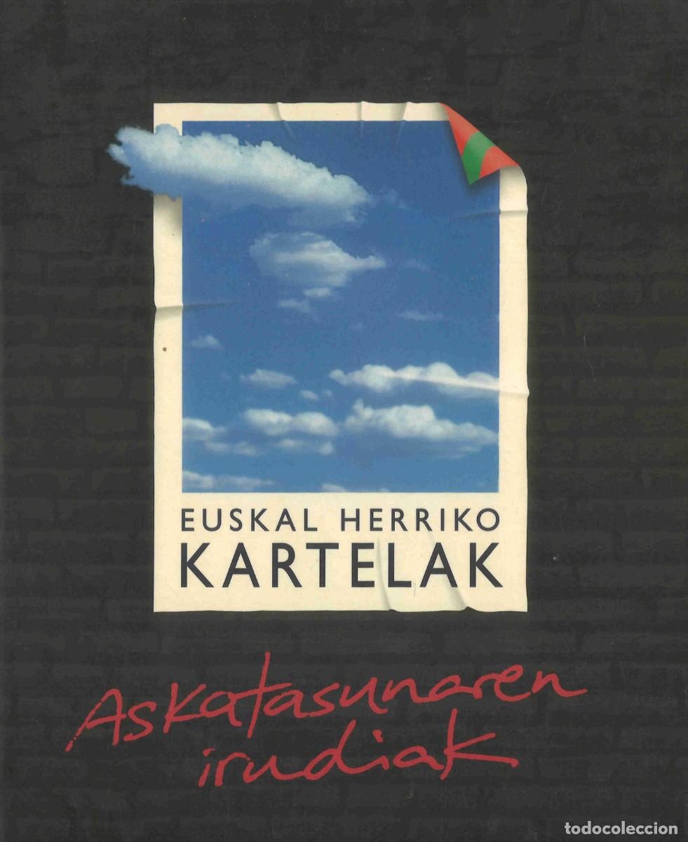 Libros de segunda mano: Euskal Herriko Kartelak. Indice. Askatasunaren irudiak. 1997