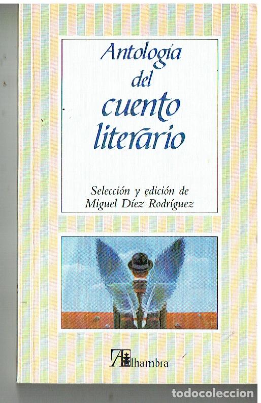 Libros de segunda mano: ANTOLOG&Iacute;A DEL CUENTO LITERARIO. SELC. MIGUEL D&Iacute;EZ. EDC. ALLHAMBRA. 1989.(ST/PR 7)