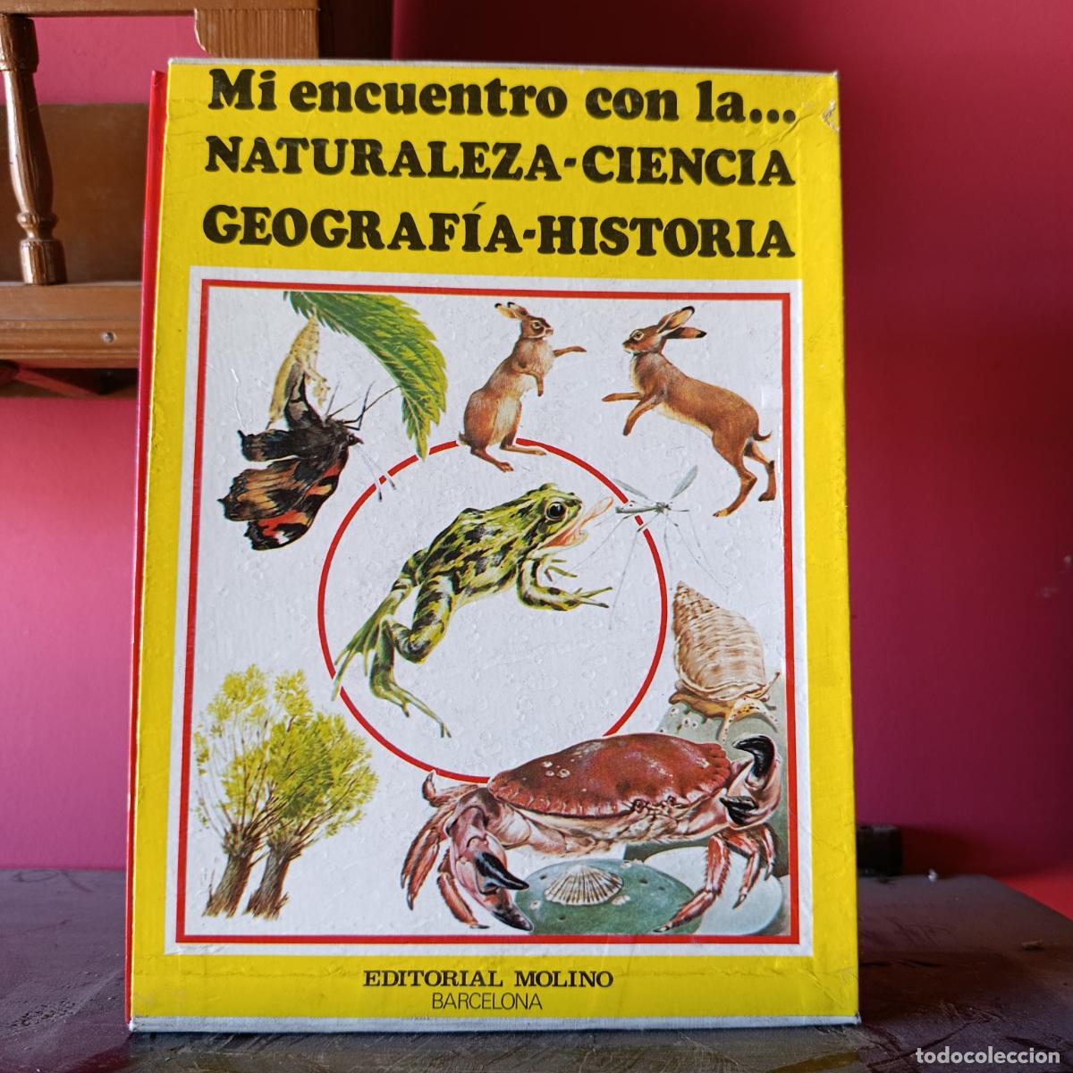 Libros de segunda mano: MI ENCUENTRO CON LA NATURALEZA+CIENCIA+GEOGRAF&Iacute;A+HISTORIA. EDICIONES MOLINO. 1977. COLECCION 4 TOMOS