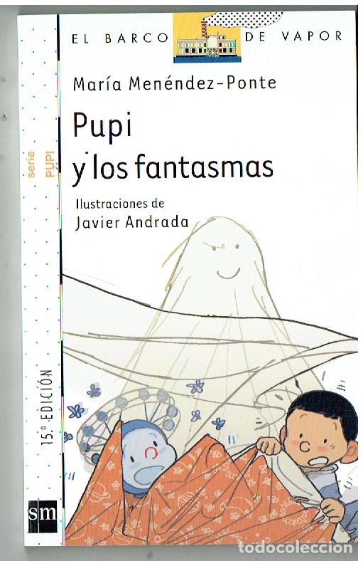 Libros de segunda mano: EL BARCO DE VAPOR. N&ordm; 2, PUPI Y LOS FANTASMAS. MAR&Iacute;A MEN&Eacute;NDES - JAVIER ANDRADA. EDC. SM.(ST/PR 7)