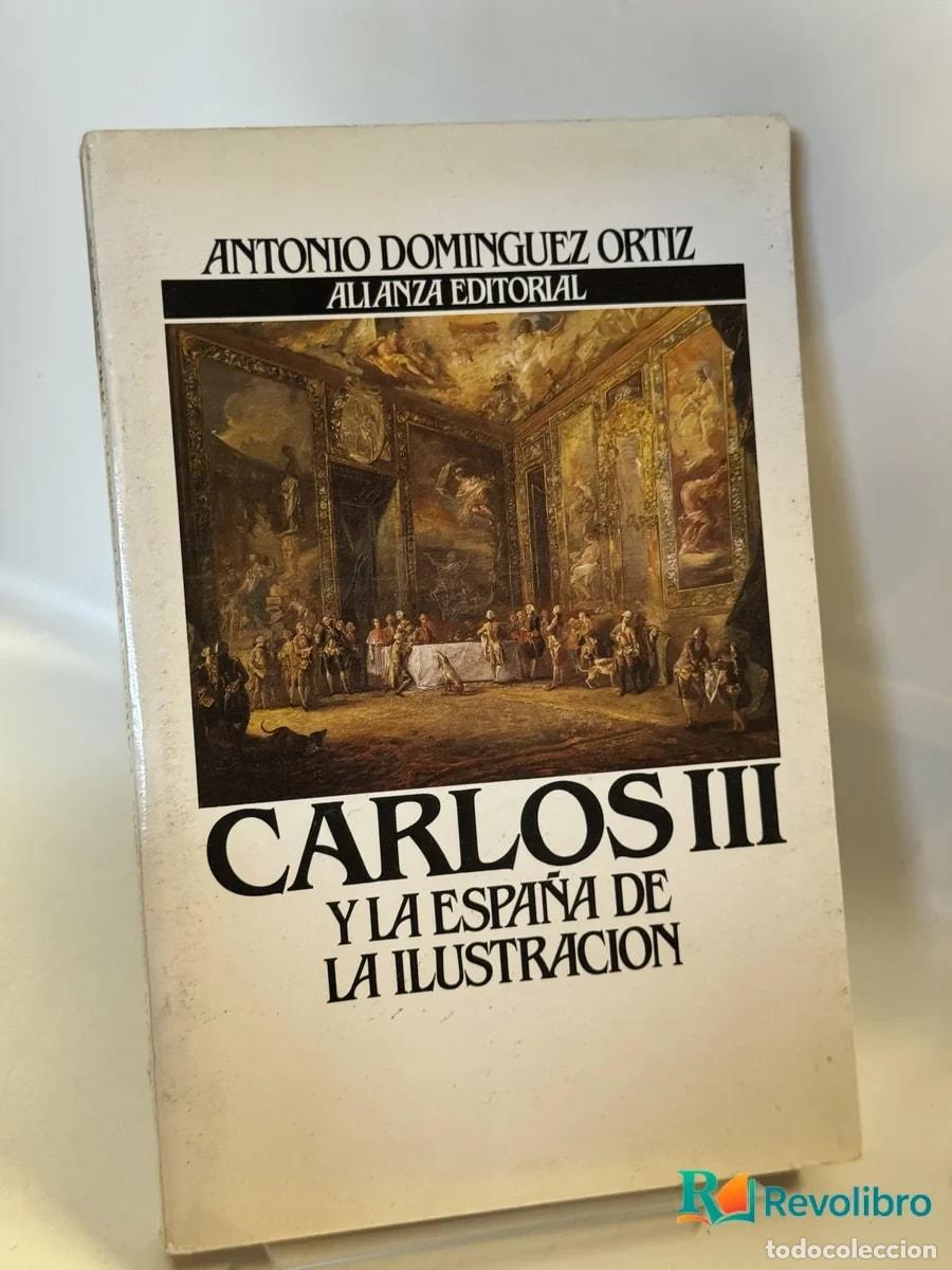 Libros de segunda mano: Carlos Iii y la Espa&ntilde;a de la Ilustracion - Antonio Dominguez Ortiz