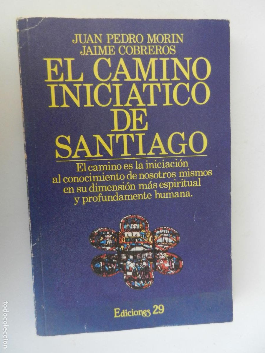 Libros de segunda mano: EL CAMINO INICIATICO DE SANTIAGO -JUAN PEDRO MORIN - JAIME COBREROS - EDICIONES 29 - 1988