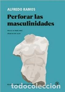 Libros de segunda mano: Perforar las masculinidades - Alfredo Ramos P&eacute;rez