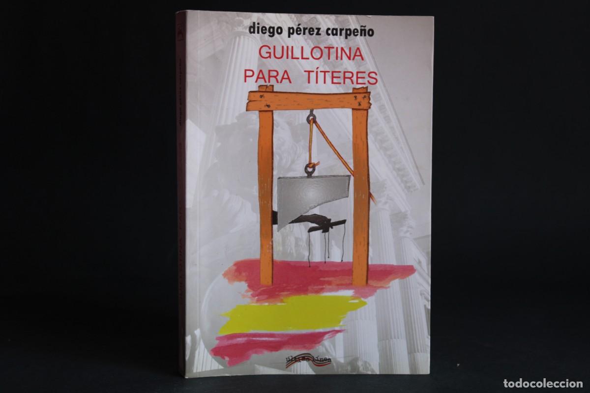 Libros de segunda mano: GUILLOTINA PARA TITERES