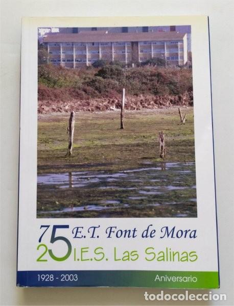 Libros de segunda mano: 25 aniversario del I.E.S. Las Salinas y 75 aniversario de la Escuela de Trabajo (San Fernando, C&aacute;diz