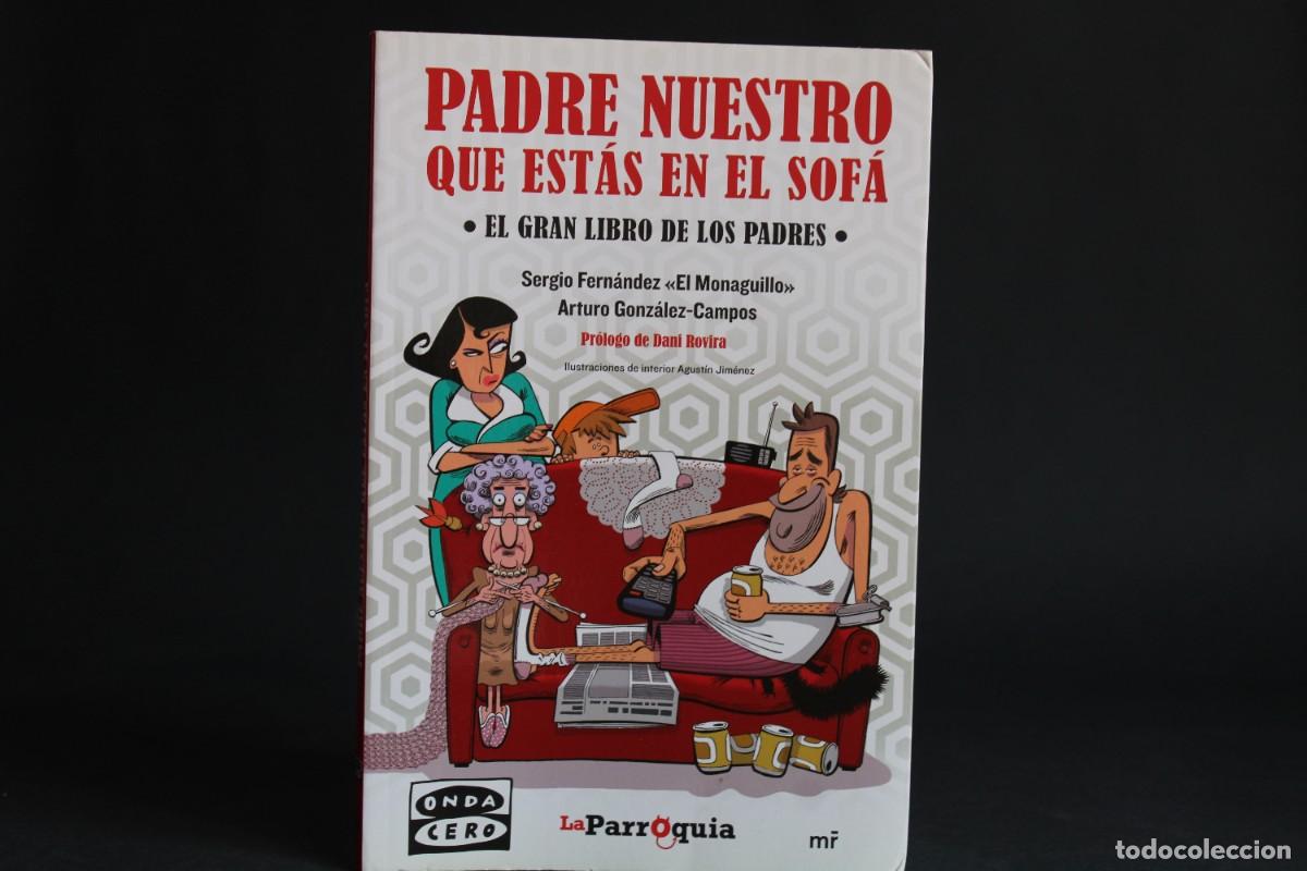 Libros de segunda mano: PADRE NUESTRO QUE ESTAS EN EL SOFA /