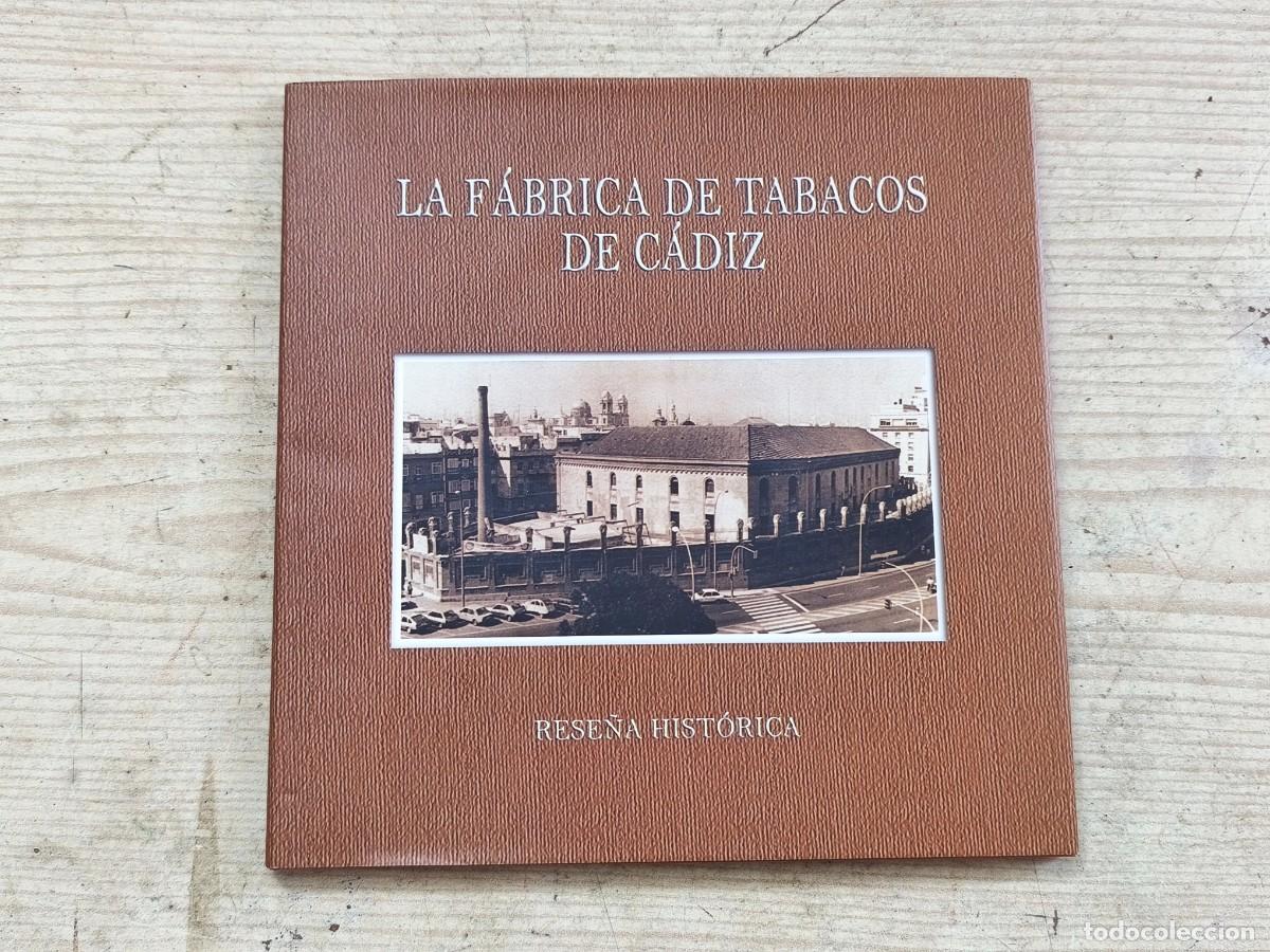 Libros de segunda mano: La F&aacute;brica de Tabacos de C&aacute;diz - Rese&ntilde;a Hist&oacute;rica - 2003
