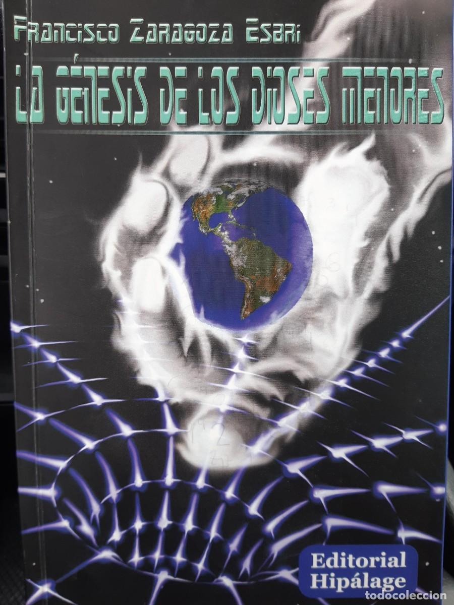 Libros de segunda mano: La g&eacute;nesis de los Dioses Menores. Francisco Zaragoza Esari. Editorial Hip&aacute;lage